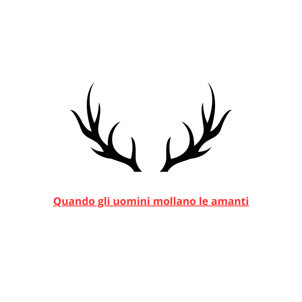 Quando gli uomini mollano le amanti