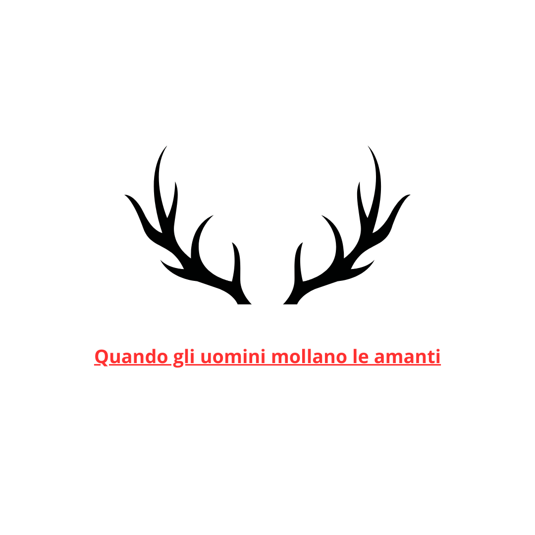 Quando gli uomini mollano le amanti