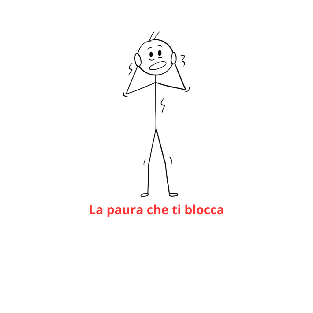 La paura che ti blocca