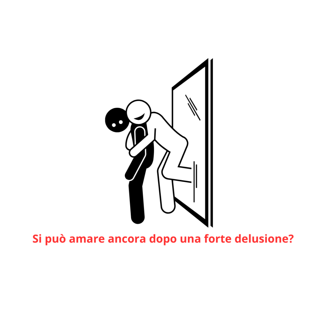 Si può amare ancora dopo una forte delusione?