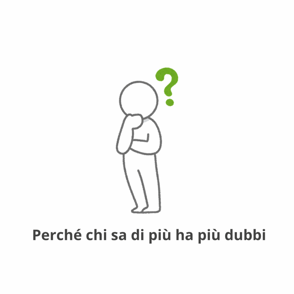 Perché chi sa di più ha più dubbi